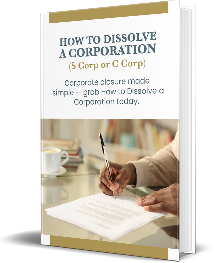 How to Dissolve a Corporation (S Corp or C Corp): Complete Step-by-Step Guide