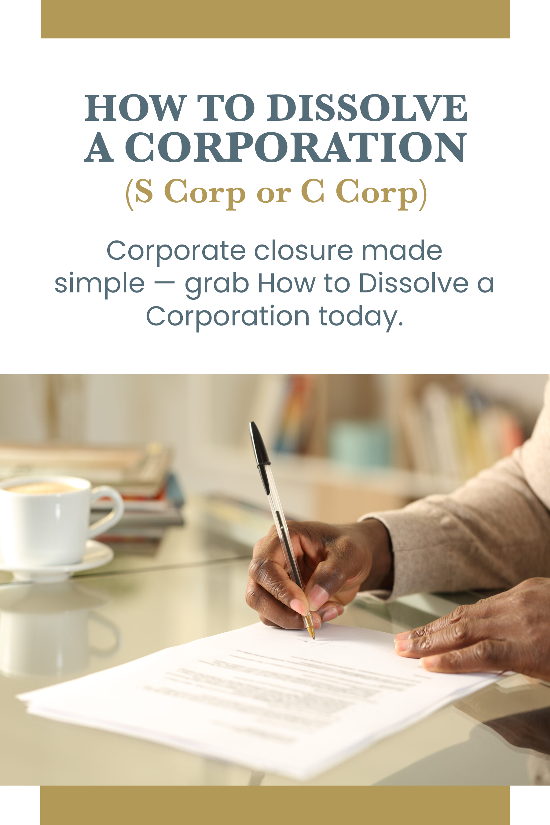 How to Dissolve a Corporation (S Corp or C Corp): Complete Step-by-Step Guide
