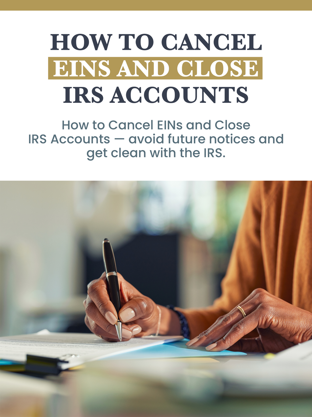 How to Cancel EINs and Close IRS Accounts: A Step-by-Step Guide for Tax Pros and Business Owners