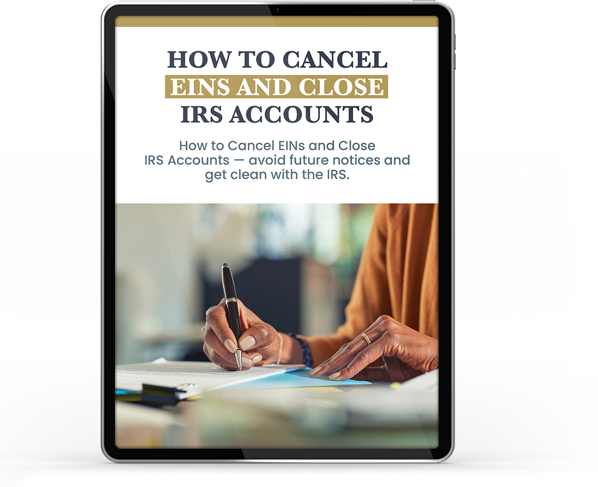How to Cancel EINs and Close IRS Accounts: A Step-by-Step Guide for Tax Pros and Business Owners